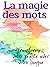 La magie des mots - Transfo...
