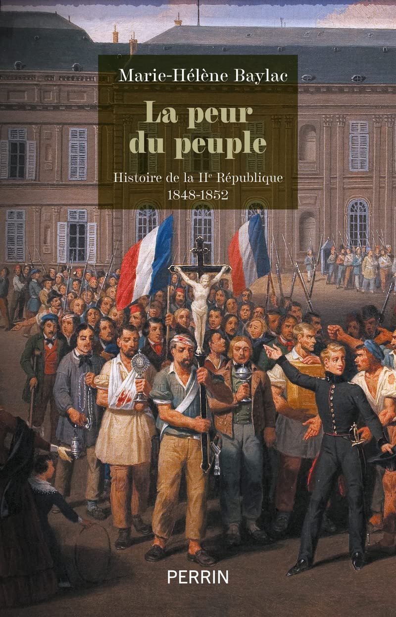 La peur du peuple - Histoire de la IIe République 1848-1852 (Paperback)