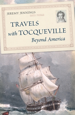 Travels with Tocqueville Beyond America (Kindle Edition)