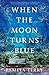 When the Moon Turns Blue