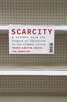 Scarcity: A Histo...