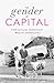 The Gender of Capital: How Families Perpetuate Wealth Inequality