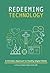 Redeeming Technology