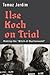 Ilse Koch on Trial: Making the “Bitch of Buchenwald”