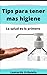 TIPS PARA TENER MAS HIGIENE...
