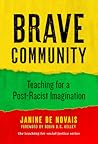 Brave Community: Teaching for a Post-Racist Imagination (The Teaching for Social Justice Series)
