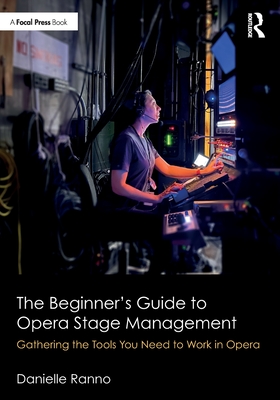 The Beginner’s Guide to Opera Stage Management (Paperback)