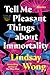 Tell Me Pleasant Things about Immortality by Lindsay Wong