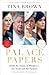 The Palace Papers: Inside the House of Windsor--the Truth and the Turmoil