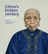 China's Hidden Century: 1796-1912 China's Hidden Century: 1796-1912
