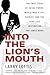 Into the Lion's Mouth: The True Story of Dusko Popov: World War II Spy, Patriot, and the Real-Life Inspiration for James Bond