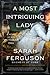 A Most Intriguing Lady by Sarah Ferguson