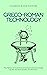 Greco-Roman Technology: The History of Inventions and Improvements Made by the Ancient Greeks and Romans