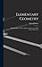 Elementary Geometry: Including Plane, Solid, and Spherical Geometry, With Practical Exercises