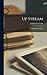 Up Stream: An American Chronicle