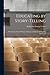 Educating by Story-telling; Showing the Value Of Story-tellin... by Katherine Dunlap Cather