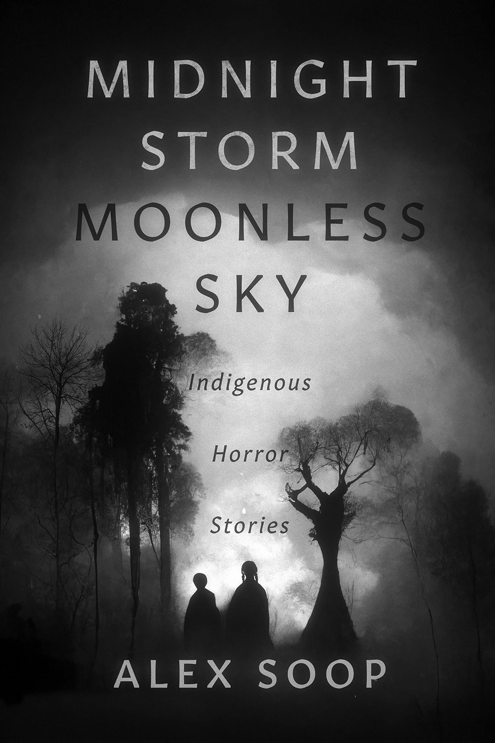 Midnight Storm Moonless Sky: Indigenous Horror Stories (Indigenous Spirit)