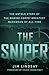 The Sniper: The Untold Story of the Marine Corps' Greatest Marksman of All Time