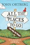 All the Places to...