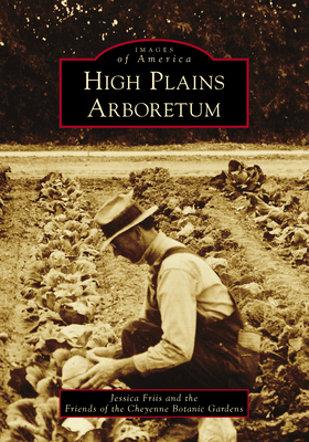High Plains Arboretum (Images of America)