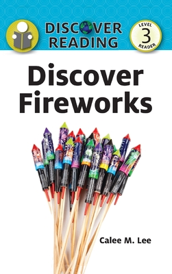Discover Fireworks: Level 3 Reader