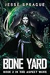 Bone Yard (The Aspect Wars #2)