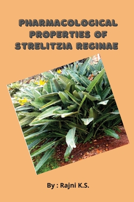 Pharmacological Properties of Strelitzia Reginae