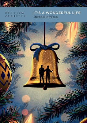 It's a Wonderful Life (BFI Film Classics)