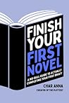 Finish Your First Novel: A No-Bull Guide to Actually Completing Your First Draft