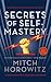 Secrets of Self-Mastery (The Napoleon Hill Success Course)