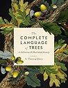 The Complete Language of Trees: A Definitive and Illustrated History (Volume 12)