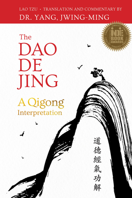 The Dao De Jing: A Qigong Interpretation (Hardcover)