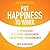 Put Happiness to Work: 7 St...