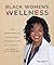 Black Women's Wellness: You...