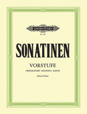 Preparatory Sonatina Album for Piano: 69 Easiest Sonatinas and Shorter Recital Pieces (Edition Peters)