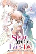 Sugar Apple Fairy Tale (Light Novel), Vol. 3: The Silver Sugar Master and the Ivory Aristocrat