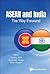 ASEAN and India: The Way Fo...