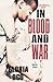 In Blood and War