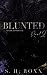 Blunted by S.H. Roxx Blunted by S.H. Roxx