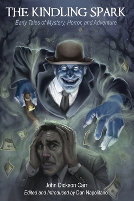 The Kindling Spark: Early Tales of Mystery, Horror, and Adventure by (Paperback)