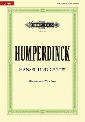 Hänsel und Gretel (Vocal Score): Fairy-tale Opera in 3 Acts (German), Urtext (Edition Peters)
