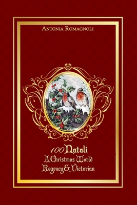 100 Natali: A Christmas World Regency & Victorian (Il salotto di Miss Darcy - libri di divulgazione storica) (Italian Edition)