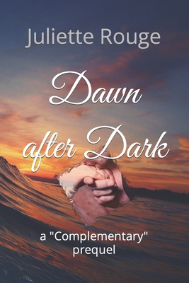 Dawn after Dark: (A Complementary Prequel)