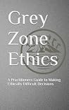 Grey Zone Ethics:...
