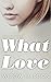 What Love: Dark Romance Thr...