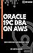 Oracle 19c DBA on AWS: Admi...