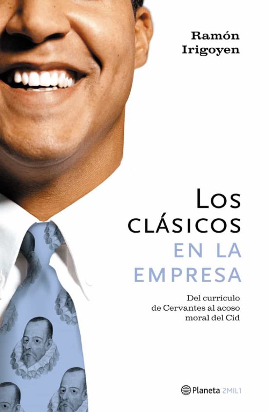 Los clásicos en la empresa: del currículo de Cervantes al acoso moral del Cid (Paperback)