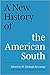 A New History of the American South (A Ferris and Ferris Book)