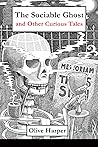 The Sociable Ghost and Other Curious Tales