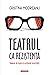 Teatrul ca rezistență. Oame...